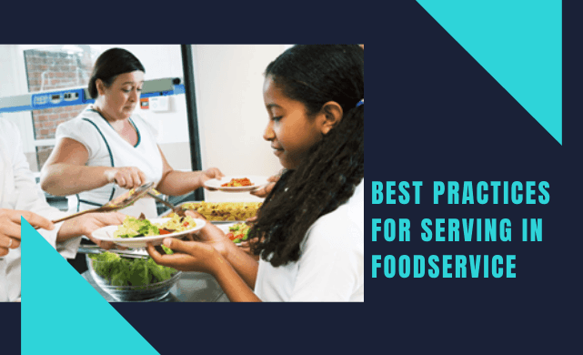 Best Practices for Serving in Foodservice
